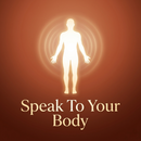 Speak To Your Body